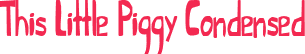 This Little Piggy Condensed